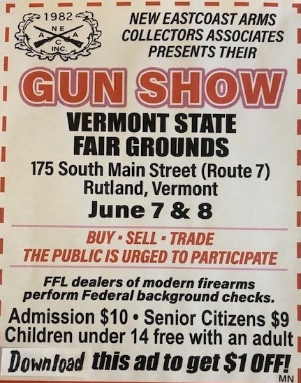 this weekend, June 7 and 8, NEACA Rutland, Vermont Gun Show