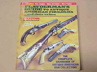 Flayderman's Guide to Antique American Firearms and Their Values, 7th Edition